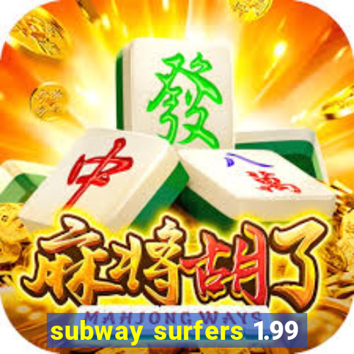 subway surfers 1.99